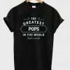 the greatest pops in the world t-shirt