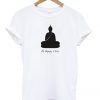 buddha be happy and free t-shirt