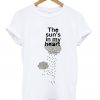 the sun's in my heart t-shirt