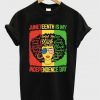 juneteenth is my independence day t-shirt