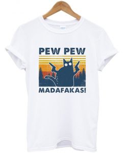 pew pew madafakas t-shirt
