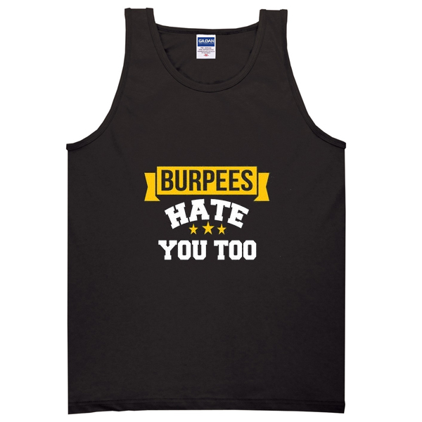 burpees hate you too tanktop