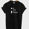 my story isn't over t-shirt