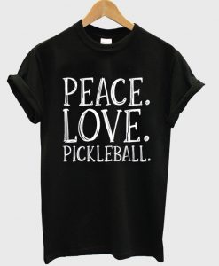 peace love pickleball t-shirt