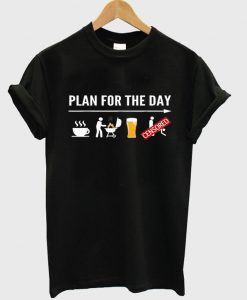 plan for the day t-shirt