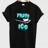 prove it on the ice t-shirt