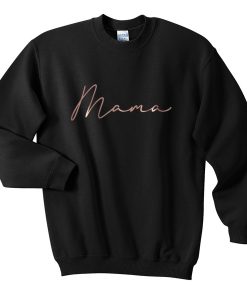 mama sweatshirt