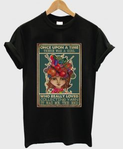 once upon a time there was a girl t-shirt
