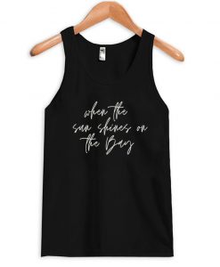 when the sun shines on the bay tank top