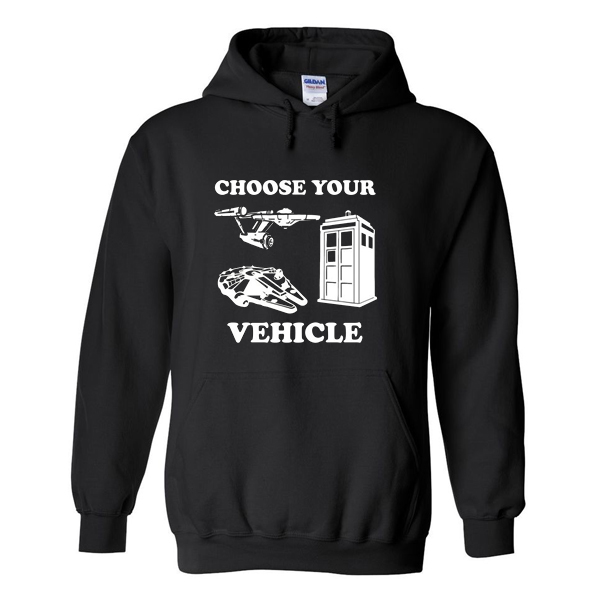 choose your vehicle hoodie