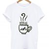 coffee and mountains t-shirt