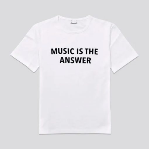 Music Is The Answer T-shirt