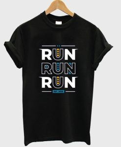 Run Modern Quotes T shirt