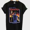 My First Fatality T Shirt