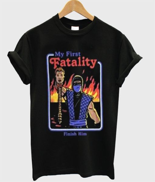 My First Fatality T Shirt
