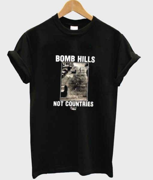 SLAP Magazine Bomb Hills Not Countries T Shirt
