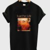 Lust For Life T Shirt