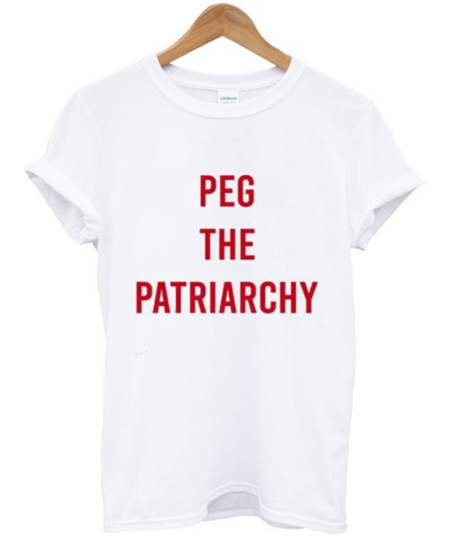 peg the patriarchy t-shirt